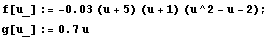 f[u_] := -0.03 (u + 5) (u + 1) (u^2 - u - 2) ; g[u_] := 0.7u