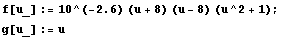 f[u_] := 10^(-2.6) (u + 8) (u - 8) (u^2 + 1) ; g[u_] := u