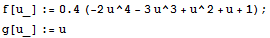 f[u_] := 0.4 (-2u^4 - 3u^3 + u^2 + u + 1) ; g[u_] := u