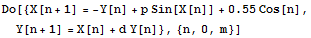 Do[{X[n + 1] = -Y[n] + p Sin[X[n]] + 0.55Cos[n], Y[n + 1] = X[n] + d Y[n]}, {n, 0, m}]