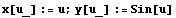 x[u_] := u ; y[u_] := Sin[u]