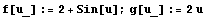 f[u_] := 2 + Sin[u] ; g[u_] := 2u