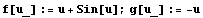 f[u_] := u + Sin[u] ; g[u_] := -u