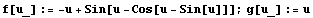 f[u_] := -u + Sin[u - Cos[u - Sin[u]]] ; g[u_] := u