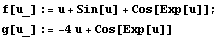 f[u_] := u + Sin[u] + Cos[Exp[u]] ; g[u_] := -4u + Cos[Exp[u]]