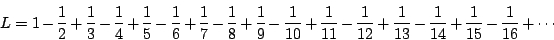 \begin{displaymath}L = 1 - \frac{1}{2} + \frac{1}{3} - \frac{1}{4} + \frac{1}{5}...
...{1}{13} - \frac{1}{14}
+ \frac{1}{15} - \frac{1}{16} + \cdots \end{displaymath}