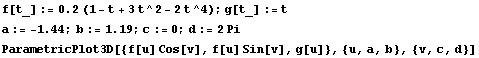 f[t_] := 0.2 (1 - t + 3 t^2 - 2 t^4) ; g[t_] := t a := -1.44 ; b := 1.19 ; c := 0 ; d := 2 Pi ParametricPlot3D[{f[u] Cos[v], f[u] Sin[v], g[u]}, {u, a, b}, {v, c, d}] 
